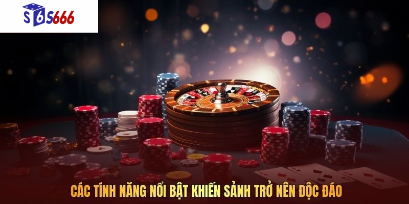 Các tính năng nổi bật khiến sảnh trở nên độc đáo