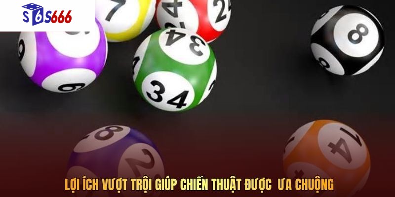 Lợi ích vượt trội giúp chiến thuật được  ưa chuộng